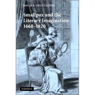 Smallpox and the Literary Imagination, 1660–1820 by David E. Shuttleton, 9780521872096