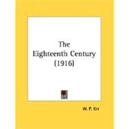 The Eighteenth Century by Ker, W. P., 9780548602096