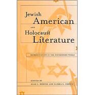 Jewish American and Holocaust Literature : Representation in the Postmodern World by Berger, Alan L.; Cronin, Gloria L., 9780791462096