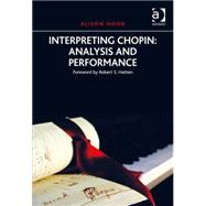 Interpreting Chopin: Analysis and Performance by Hood,Alison, 9781409452096