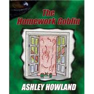 The Homework Goblin by Howland, Ashley, 9781514392096