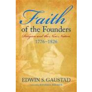 Faith Of The Founders by Gaustad, Edwin S., 9781932792096