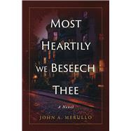Most Heartily We Beseech Thee by Merullo, John A., 9798317812096