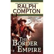 Ralph Compton The Border Empire by Compton, Ralph, 9780451192097