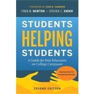 Students Helping Students A Guide for Peer Educators on College Campuses by Newton, Fred B.; Ender, Steven C.; Gardner, John N., 9780470452097