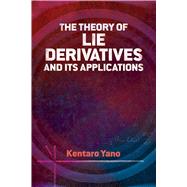The Theory of Lie Derivatives and Its Applications by Yano, Kentaro, 9780486842097