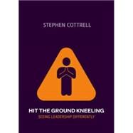 Hit the Ground Kneeling by Cottrell, Stephen, 9780715142097