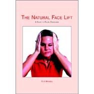 The Natural Facelift: A Guide To Facial Exercises by Maxwell, H. J., 9781413472097