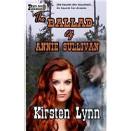The Ballad of Annie Sullivan by Lynn, Kirsten, 9781502402097