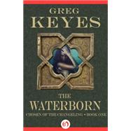 The Waterborn by Greg Keyes, 9781504002097