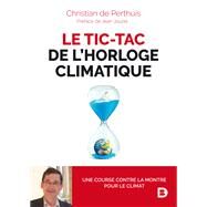 Le tic-tac de l'horloge climatique by Jean Jouzel; Christian de Perthuis, 9782807322097