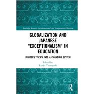 Globalization and Japanese Exceptionalism in Education by Tsuneyoshi, Ryoko, 9780367272098