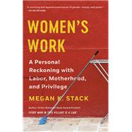 Women's Work by STACK, MEGAN K., 9780385542098