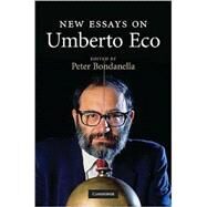 New Essays on Umberto Eco by Edited by Peter Bondanella, 9780521852098