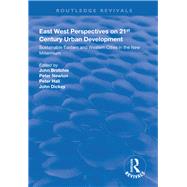 East West Perspectives on 21st Century Urban Development by Brotchie, John; Newton, Peter; Hall, Peter; Dickey, John, 9781138312098