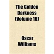 The Golden Darkness by Williams, Oscar, 9781154532098