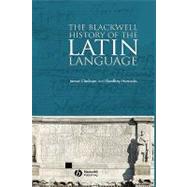 The Blackwell History of the Latin Language by Clackson, James; Horrocks, Geoffrey, 9781405162098
