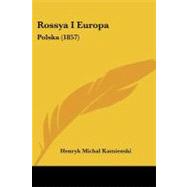 Rossya I Europ : Polska (1857) by Kamienski, Henryk Michal, 9781437152098