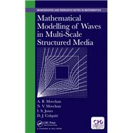 Mathematical Modelling of Waves in Multi-scale Structured Media by Movchan; Alexander B., 9781498782098