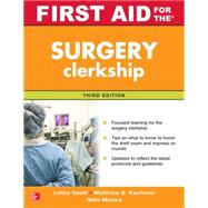 First Aid for the Surgery Clerkship, Third Edition by Ganti, Latha; Kaufman, Matthew; Mishra, Nitin, 9780071842099