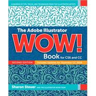 The Adobe Illustrator WOW! Book for CS6 and CC by Steuer, Sharon, 9780135432099