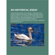 An Historical Essay by Wall, Caleb Arnold, 9780217772099