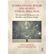 International Biolaw and Shared Ethical Principles by Caporale, Cinzia; Pavone, Ilja Richard, 9780367882099