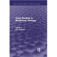 Case Studies in Behaviour Therapy by Mishan; E. J., 9780415842099