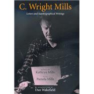 C. Wright Mills by Mills, Kathryn; Wakefield, Dan, 9780520232099