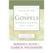 Preaching the Gospels Without Blaming the Jews by Allen, Ronald J.; Williamson, Clark M., 9780664262099
