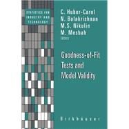 Goodness-Of-Fit Tests and Model Validity by Huber-Carol, C.; Balakrishnan, N.; Nikulin, M. S.; Mesbah, M., 9780817642099