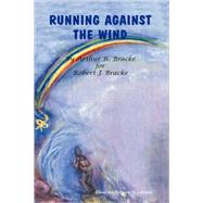 Running Against the Wind by Bracke, Arthur R., 9781412082099