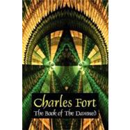 The Book of the Damned by Fort, Charles, 9781434482099