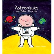 Astronauts and What They Do by Slegers, Liesbet, 9781605372099