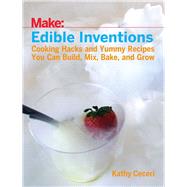 Edible Inventions by Ceceri, Kathy, 9781680452099