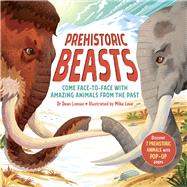 Prehistoric Beasts Discover 7 prehistoric animals with incredible pop-up pages! by Lomax, Dean, 9781800782099