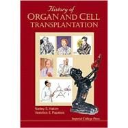 History of Organ and Cell Transplantation by Hakim, Nadey S.; Papalois, Vassilios, 9781860942099