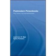 Postmodern Picturebooks: Play, Parody, and Self-Referentiality by Sipe; Lawrence R., 9780415962100