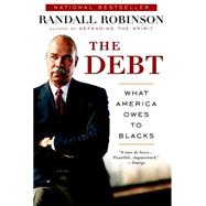 The Debt What America Owes to Blacks by Robinson, Randall, 9780452282100
