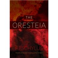 The Oresteia by Aeschylus; Lloyd-Jones, Hugh, 9780520282100