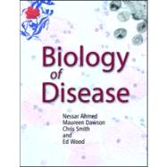 Biology Of Disease by Ahmed; Nessar, 9780748772100