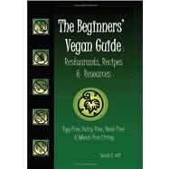 The Beginners' Vegan Guide by Gill, Sarah E., 9780977912100