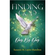 Finding God: Day By Day by Lajoie-Hamilton, Suzanne M., 9781098382100