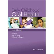 Early Childhood Oral Health by Berg, Joel H.; Slayton, Rebecca L., 9781118792100