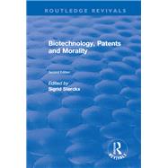 Biotechnology, Patents and Morality by Sterckx,Sigrid, 9781138732100