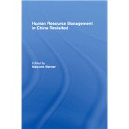 Human Resource Management in China Revisited by Warner; Malcolm, 9781138972100