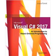Microsoft Visual C#: An Introduction to Object-Oriented Programming by Farrell, Joyce, 9781337102100