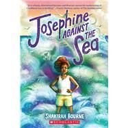 Josephine Against the Sea by Bourne, Shakirah, 9781338642100