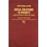 Social Solutions to Poverty: America's Struggle to Build a Just Society by Myers-Lipton,Scott, 9781594512100