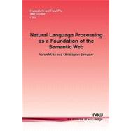 Natural Language Processing As a Foundation of the Semantic Web by Wilks, Yorick; Brewster, Christopher, 9781601982100